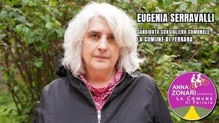 Eugenia Serravalli - Candidata nella lista La Comune di Ferrara